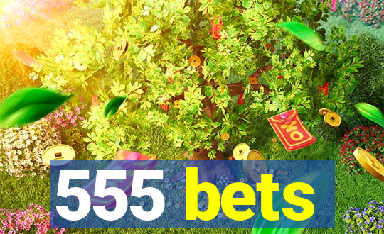 555 bets